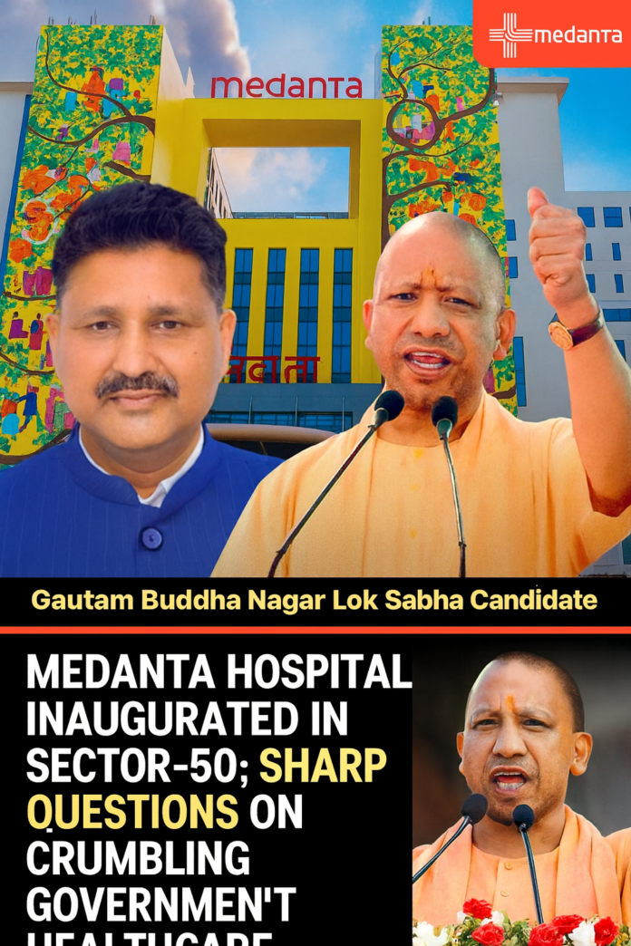 Bringing focus to Noida’s health infrastructure: a composite frame of Medanta Hospital, CM Yogi Adityanath, and the official.